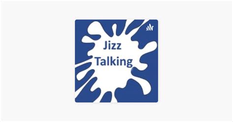 Jizz Talking .